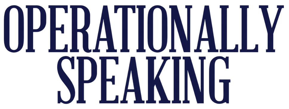 OPERATIONALLY SPEAKING